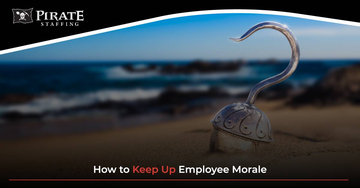 How to Keep Up Employee Morale | Pirate Staffing