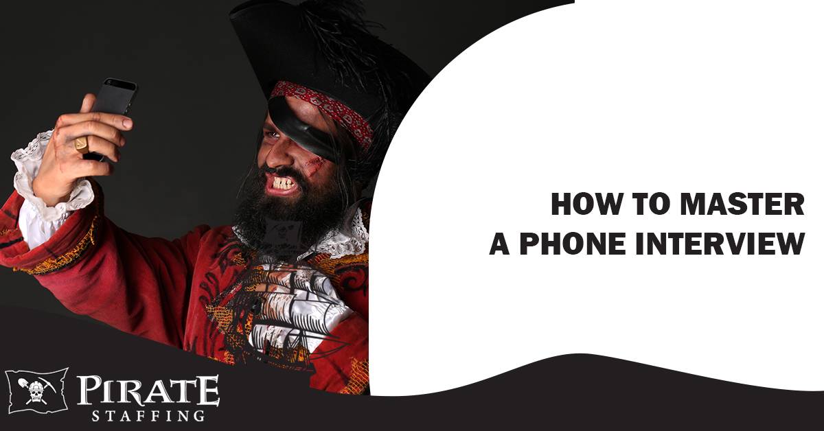How to Master a Phone Interview | Pirate Staffing