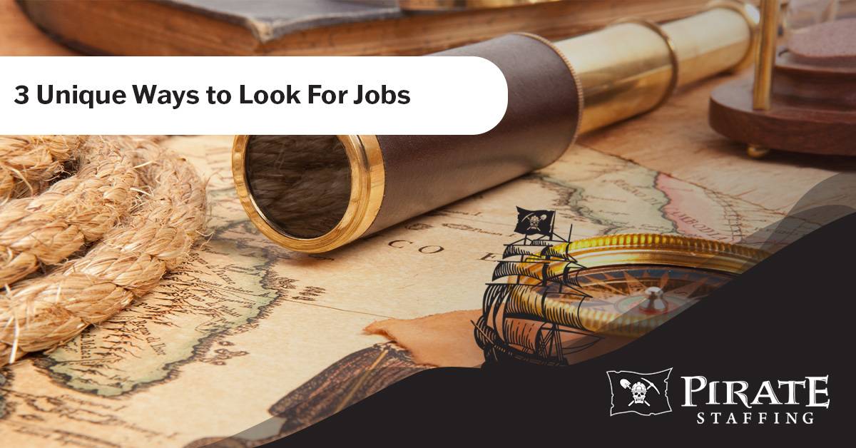 3 Unique Ways to Look for Jobs | Pirate Staffing