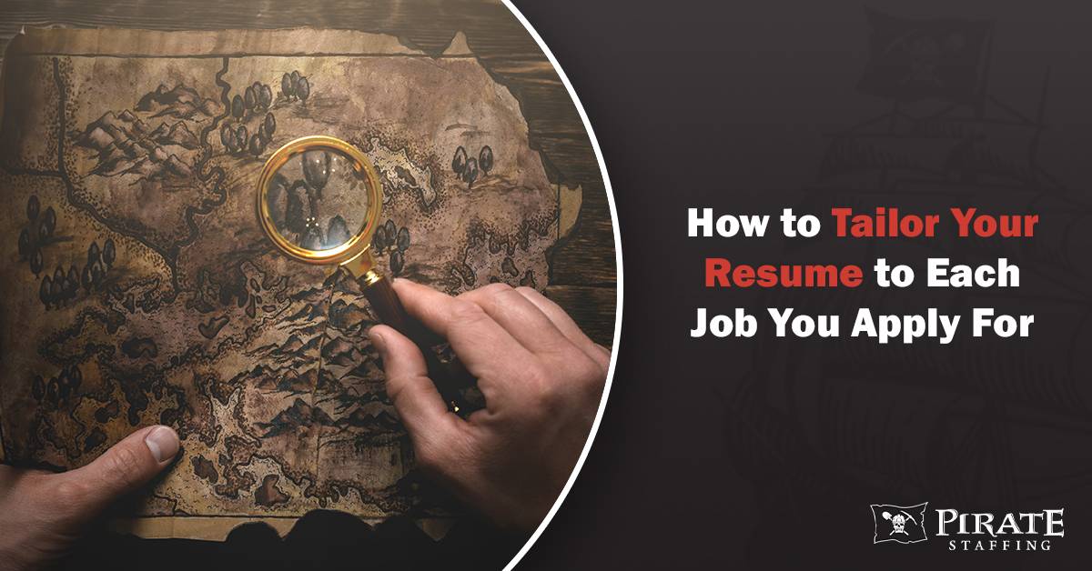 How to Tailor Your Resume to Each Job You Apply For | Pirate Staffing