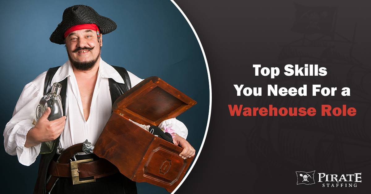 Top Skills You Need for a Warehouse Role | Pirate Staffing