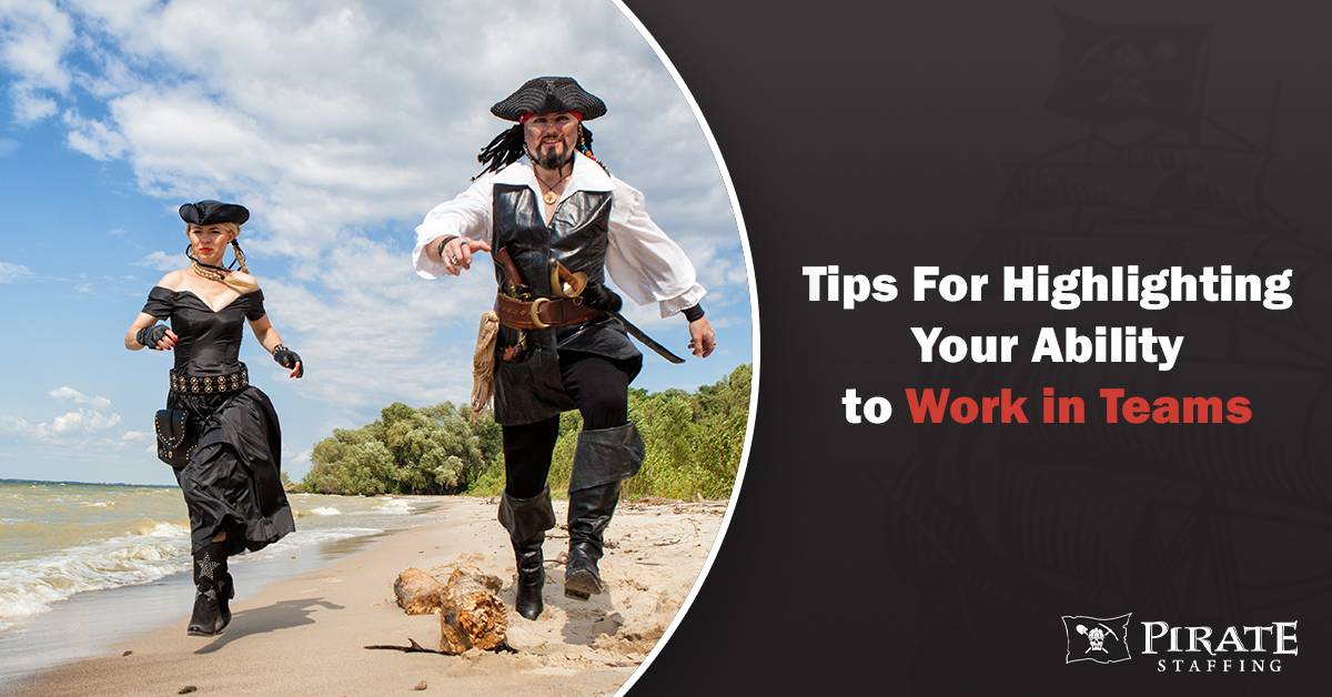 Tips for Highlighting Your Ability to Work in Teams | Pirate Staffing