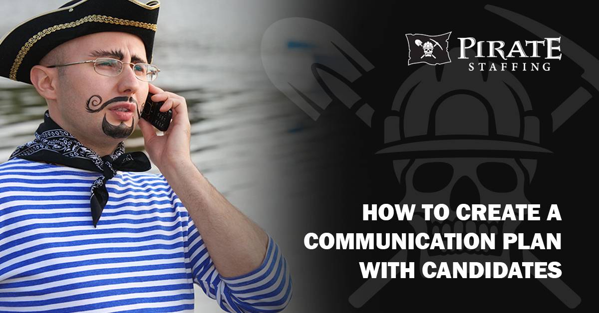 How to Create a Communication Plan with Candidates | Pirate Staffing