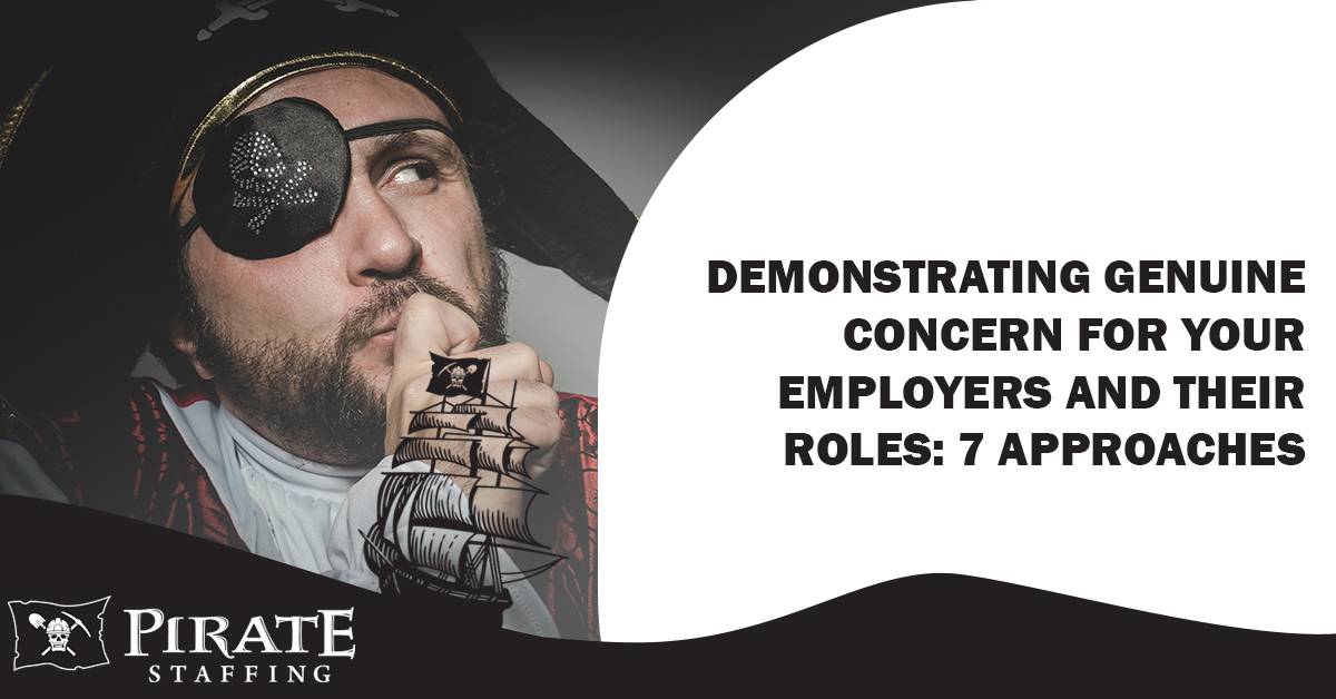 Demonstrating Genuine Concern for Your Employees and Their Roles: 7 Approaches | Pirate Staffing